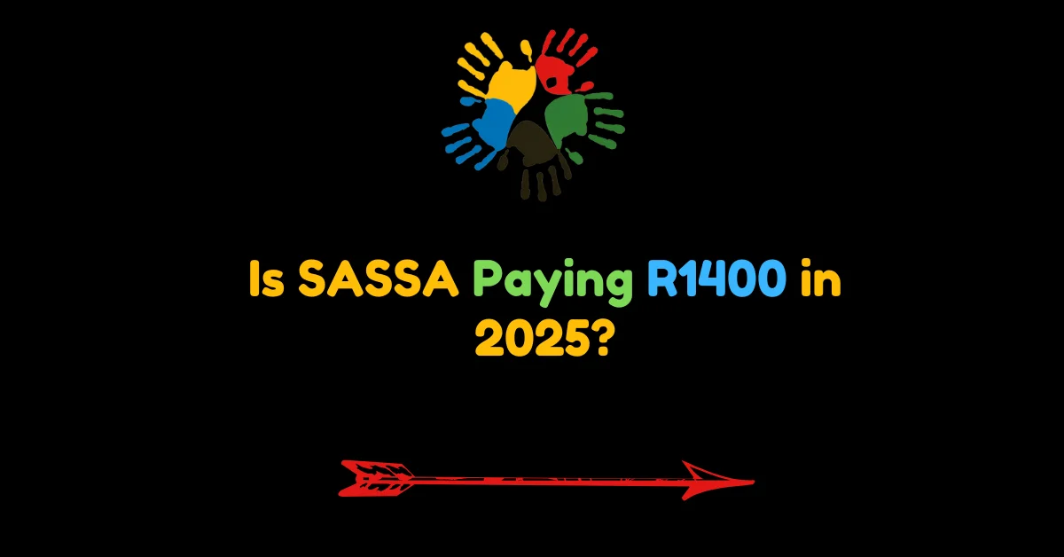 Is SASSA Paying R1400 in 2025?