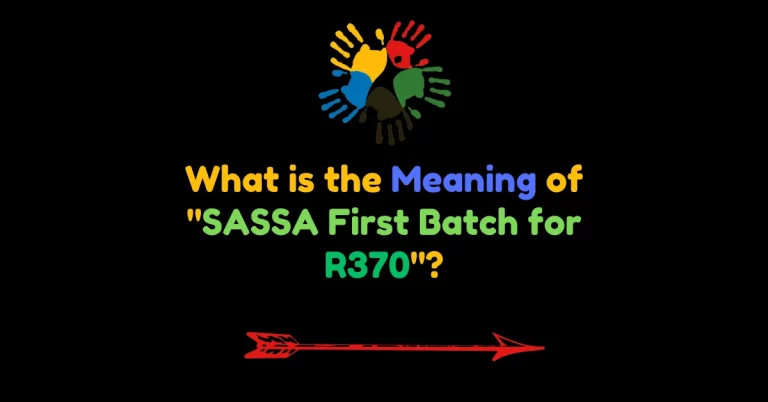 What is the Meaning of "SASSA First Batch for R370"?